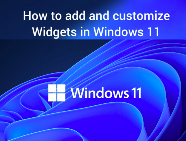Add and Customize Widgets in Windows 11