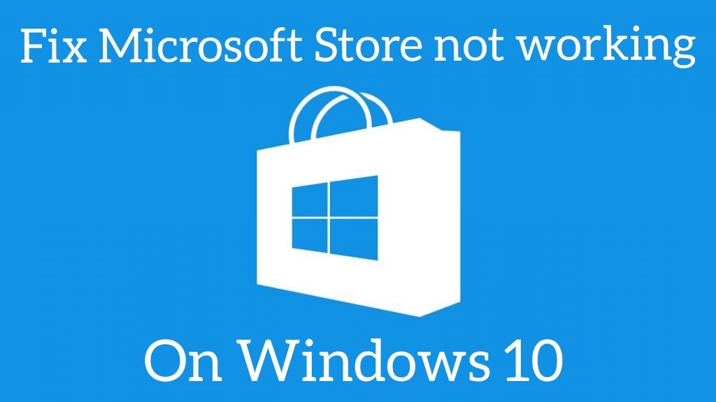 Fix Microsoft Store Not Working on Windows 10 - Tutorial